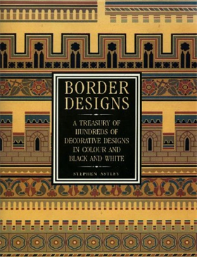 9781851703814-Border Designs. A treasury of hundreds of decorative designs in colour and black